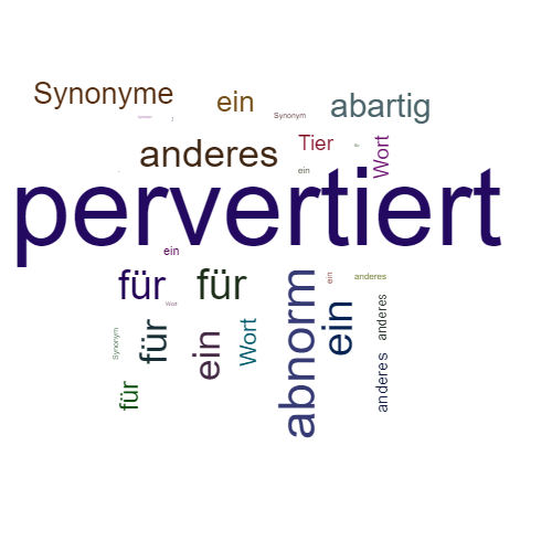 Ein anderes Wort für pervertiert - Synonym pervertiert