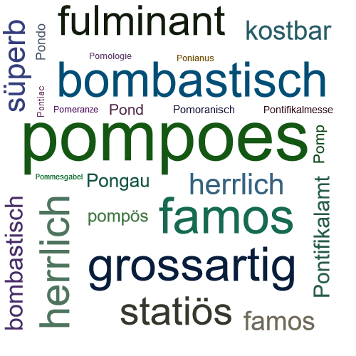 Ein anderes Wort für pompoes - Synonym pompoes