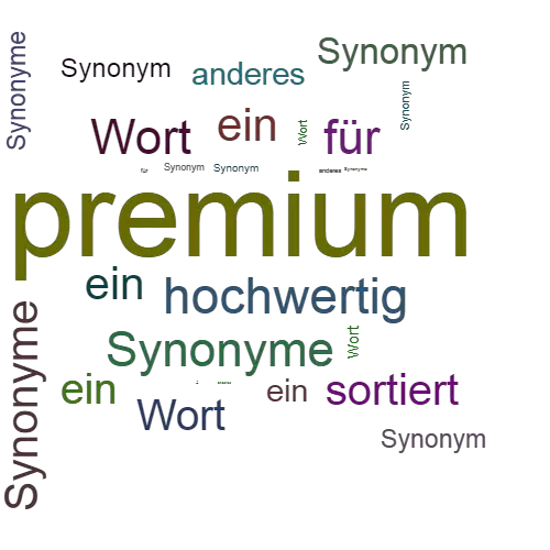 Ein anderes Wort für premium - Synonym premium