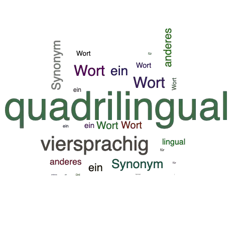 Ein anderes Wort für quadrilingual - Synonym quadrilingual