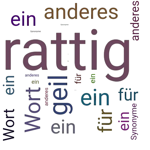 Ein anderes Wort für rattig - Synonym rattig