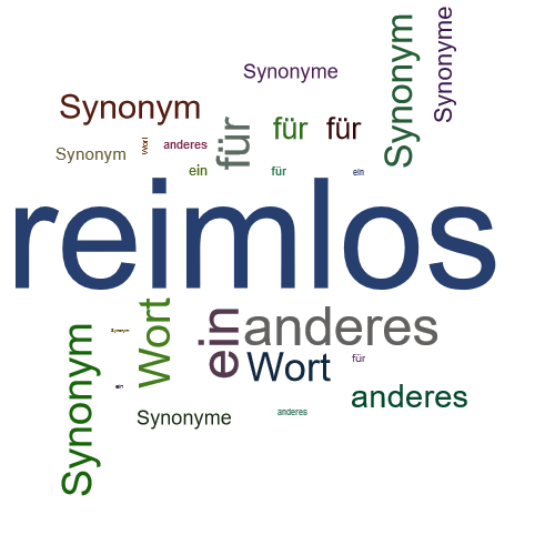 Ein anderes Wort für reimlos - Synonym reimlos