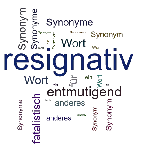 Ein anderes Wort für resignativ - Synonym resignativ