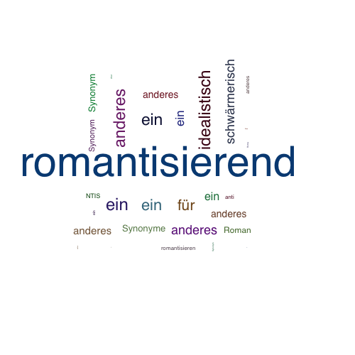 Ein anderes Wort für romantisierend - Synonym romantisierend