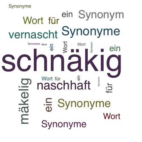 Ein anderes Wort für schnäkig - Synonym schnäkig