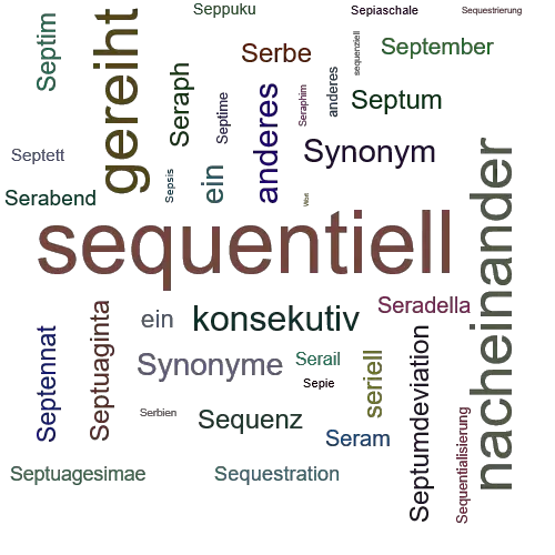 Ein anderes Wort für sequentiell - Synonym sequentiell