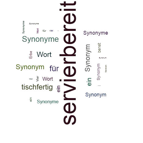 Ein anderes Wort für servierbereit - Synonym servierbereit