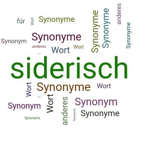 Ein anderes Wort für siderisch - Synonym siderisch