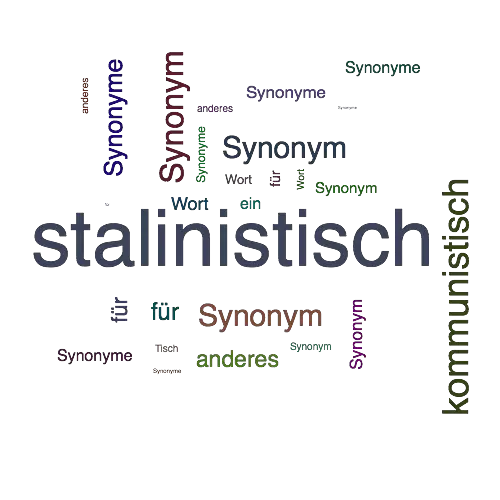 Ein anderes Wort für stalinistisch - Synonym stalinistisch