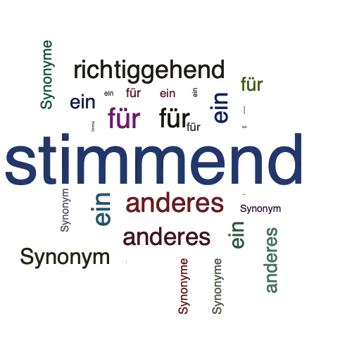 Ein anderes Wort für stimmend - Synonym stimmend