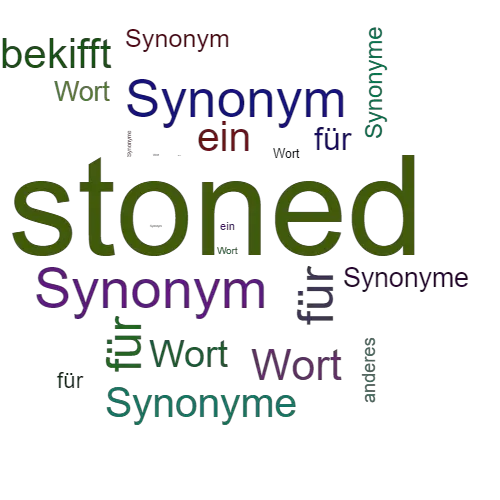 Ein anderes Wort für stoned - Synonym stoned