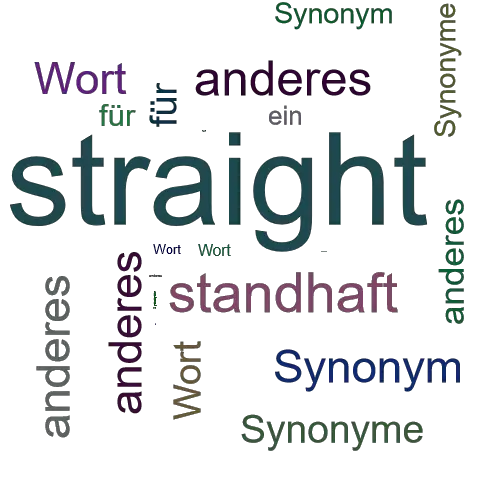 Ein anderes Wort für straight - Synonym straight