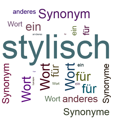 Ein anderes Wort für stylisch - Synonym stylisch