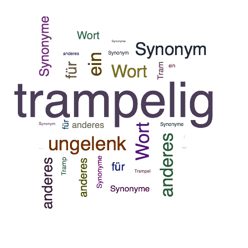 Ein anderes Wort für trampelig - Synonym trampelig