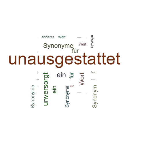 Ein anderes Wort für unausgestattet - Synonym unausgestattet