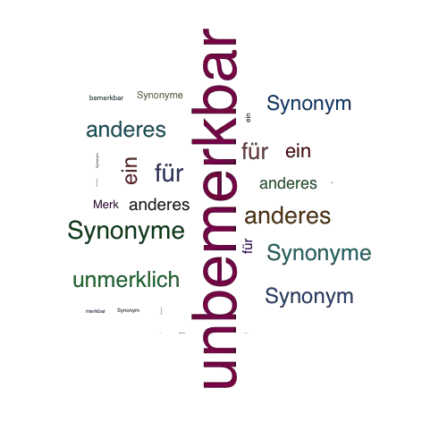 Ein anderes Wort für unbemerkbar - Synonym unbemerkbar