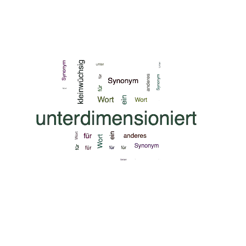 Ein anderes Wort für unterdimensioniert - Synonym unterdimensioniert