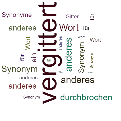 Ein anderes Wort für vergittert - Synonym vergittert