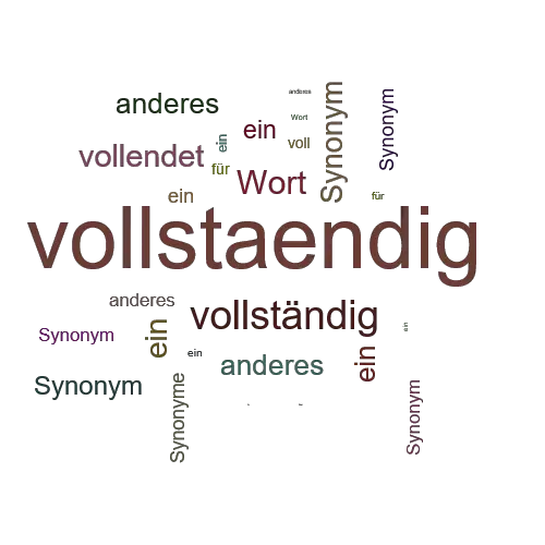 Ein anderes Wort für vollstaendig - Synonym vollstaendig