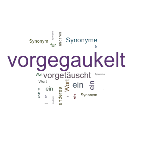 Ein anderes Wort für vorgegaukelt - Synonym vorgegaukelt