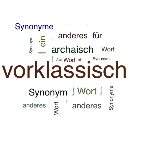 Ein anderes Wort für vorklassisch - Synonym vorklassisch