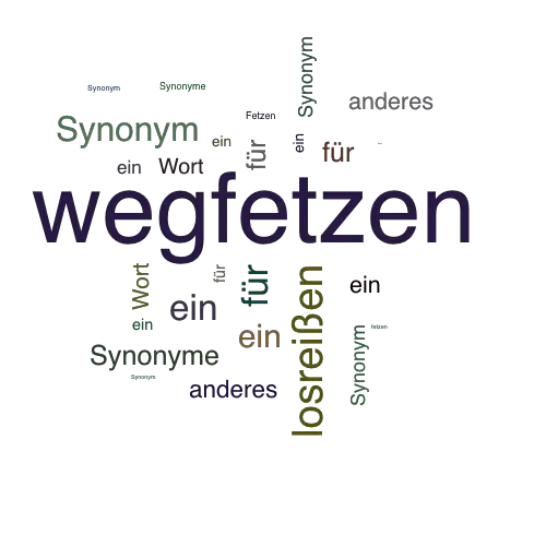 Ein anderes Wort für wegfetzen - Synonym wegfetzen