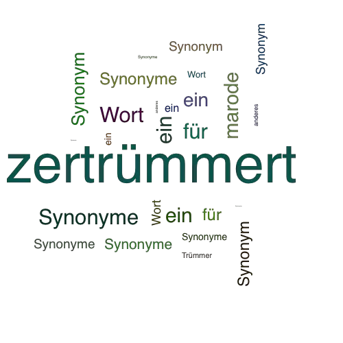 Ein anderes Wort für zertrümmert - Synonym zertrümmert