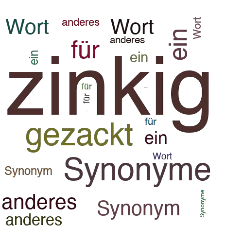 Ein anderes Wort für zinkig - Synonym zinkig
