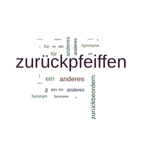 Ein anderes Wort für zurückpfeiffen - Synonym zurückpfeiffen